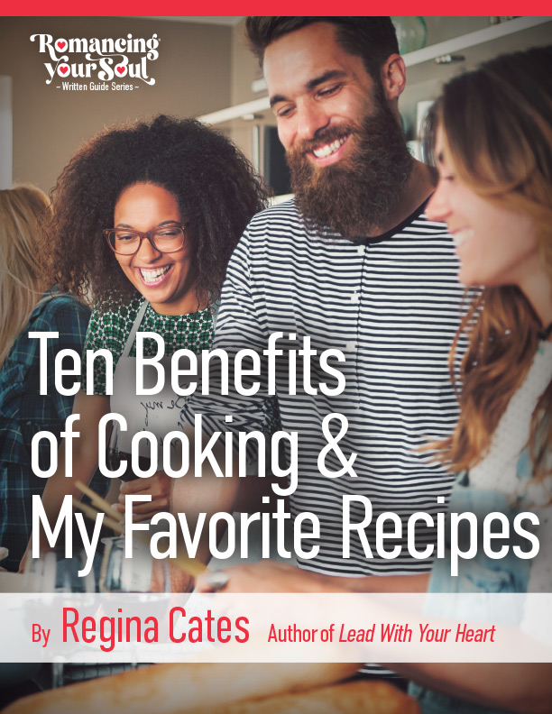 Ten Benefits of Cooking & My Favorite Recipes