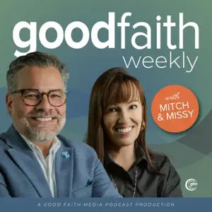 Good faith media podcast